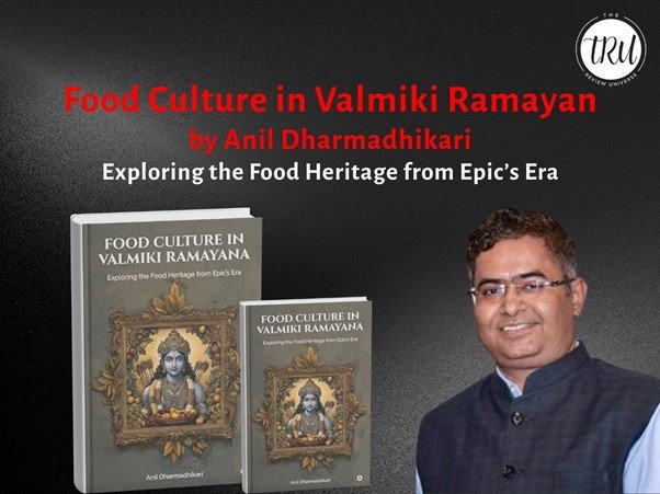 Food Culture in Valmiki Ramayan – Exploring the Food Heritage from Epic’s Era